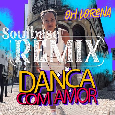 Dança com Amor | Soulbase Remix (Special Version) | Boomplay Music