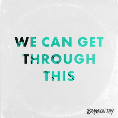 We Can Get Through This | Boomplay Music