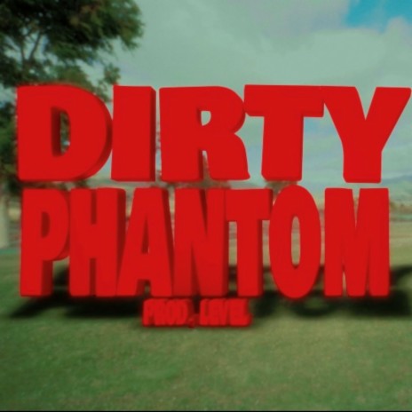 Dirty Phantom