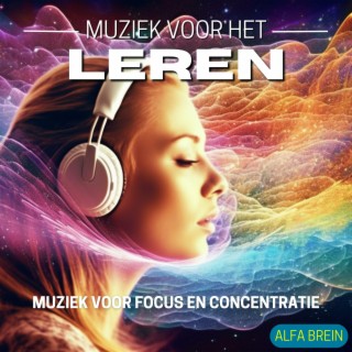 Muziek voor het leren: Muziek voor focus en concentratie