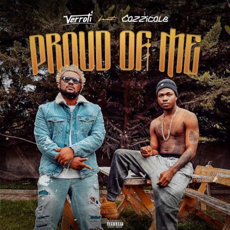 Proud Of Me ft. Cozzicole | Boomplay Music