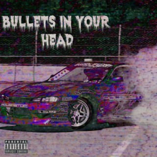 Bullets in Your Head