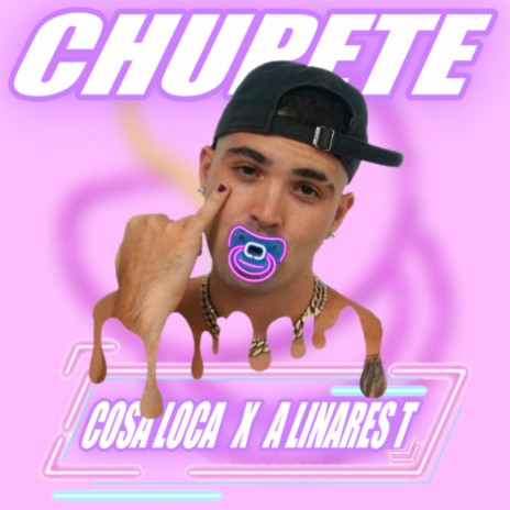 Chupete ft. A Linares T | Boomplay Music