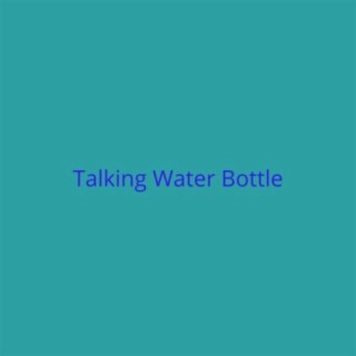 Talking Water Bottle