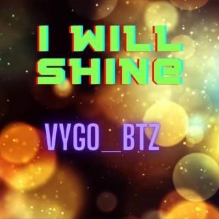 I will shine
