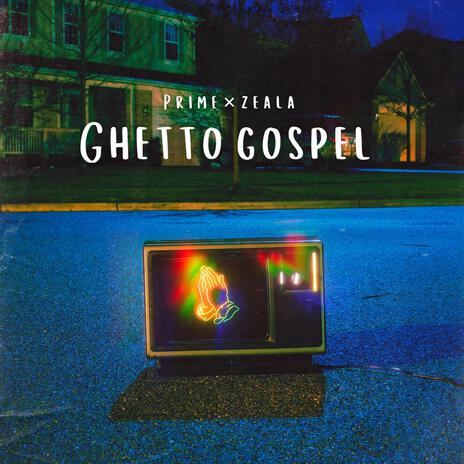 Ghetto Gospel ft. Zeala | Boomplay Music