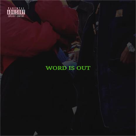 Word Is Out | Boomplay Music