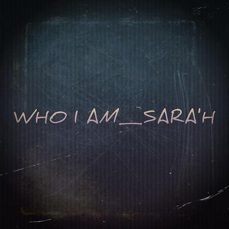 WHO I AM_SARA'H | Boomplay Music