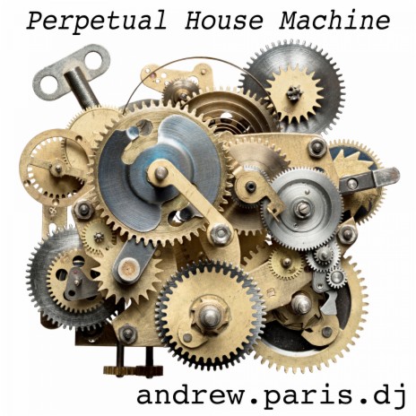 Perpetual House Machine (Deep Mix) - Andrew Paris DJ MP3 download |  Perpetual House Machine (Deep Mix) - Andrew Paris DJ Lyrics | Boomplay Music