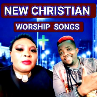 NEW CHRISTIAN WORSHIP SONGS