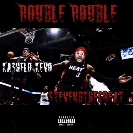 Double Double ft. Steven B the Great
