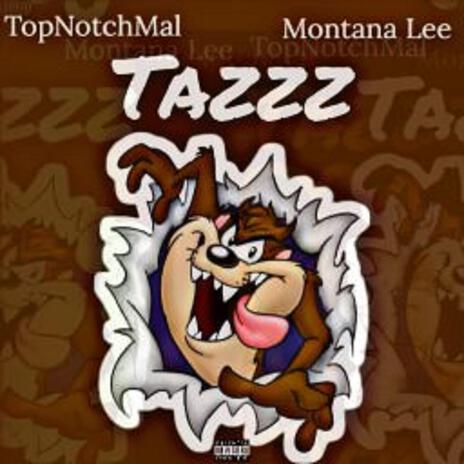 Tazzz ft. Montana Lee | Boomplay Music