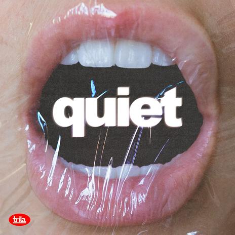 Quiet | Boomplay Music