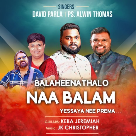 Balaheenathalo Naa Balam Yessaya Nee Prema... ft. Ps. Alwin Thomas, Keba Jeremiah & Jk Christopher