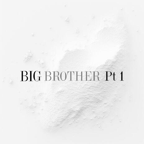 Big Brother, Pt. 1 ft. Vii andre | Boomplay Music