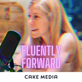 FluentlyForward, Podcast