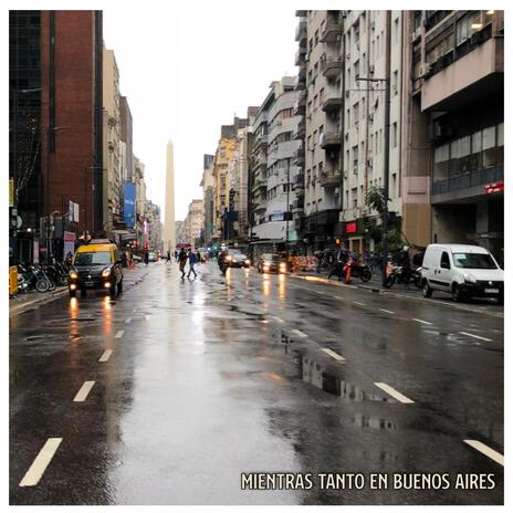 Mientras tanto en Buenos Aires | Boomplay Music