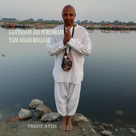 Govindam ADI Purusham TAM Aham Bhajami