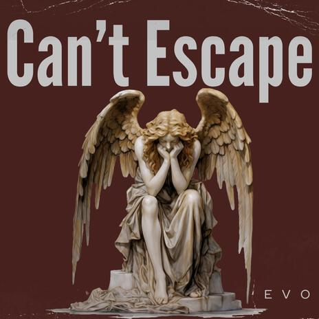 Can't Escape | Boomplay Music