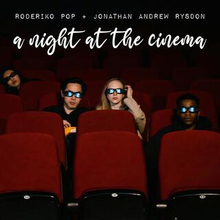 A Night At The Cinema (Jonathan Andrew Rysdon Remix)