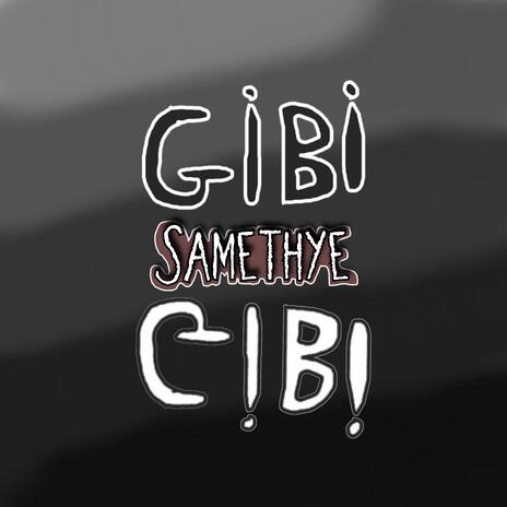 Gibi Gibi | Boomplay Music