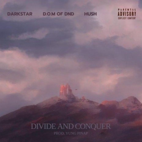 Divide & Conquer ft. D4RKST4R & Hush | Boomplay Music