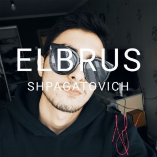 Elbrus Shpagatovich
