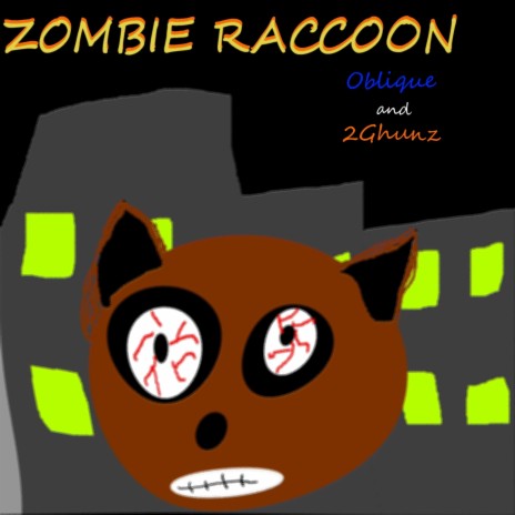 Zombie Raccoon ft. 2ghunz | Boomplay Music