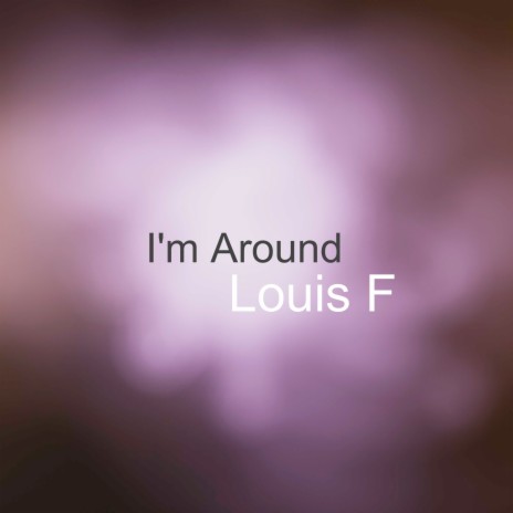 I'm Around | Boomplay Music