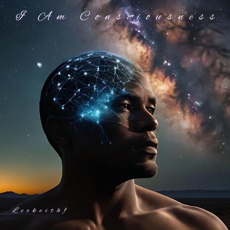 I Am Consciousness | Boomplay Music