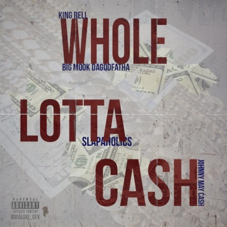 Whole Lotta Cash ft. King Rell, Johnny May Cash & Bigmook Dagodfatha | Boomplay Music