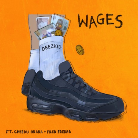 Wages ft. Chiedu Oraka & Fred Fredas | Boomplay Music