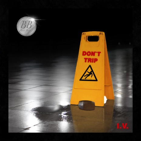 Don't Trip (feat. Blakbeats, Spastic & Beat Bank) | Boomplay Music