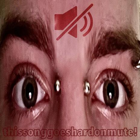 thissonggoeshardonmute! | Boomplay Music