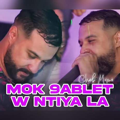 Mok 9Ablet W Ntiya La | Boomplay Music