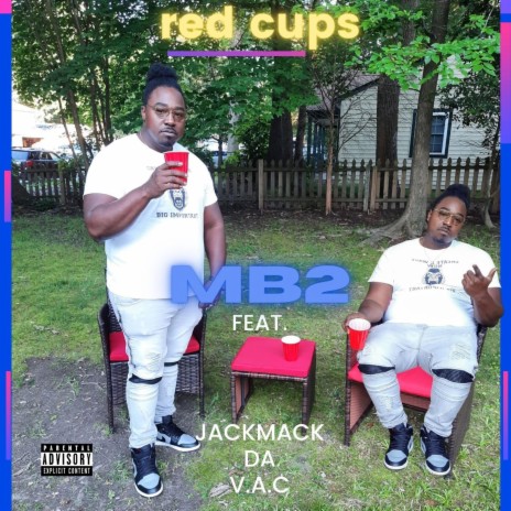 Red Cups ft. JackMack Da V.a.c. | Boomplay Music