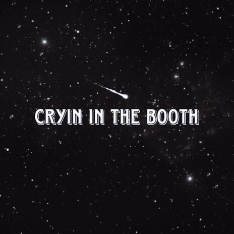 Cryin In The Booth | Boomplay Music