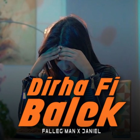 Dirha Fi Balek ft. Daniel | Boomplay Music