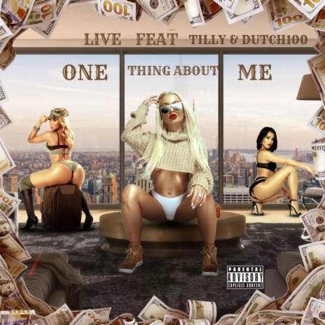 One Thing About Me ft. Tilley & Dutch100