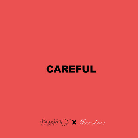 Careful ft. moorshotz | Boomplay Music