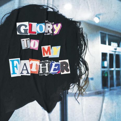 GLORY TO MY FATHER | Boomplay Music