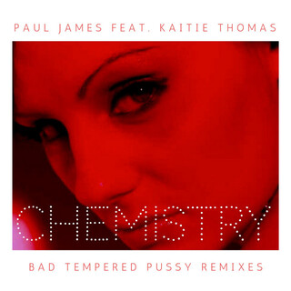 Chemistry (Bad Tempered Pussy Remixes)