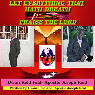 Let everything that hath breath praise the Lord