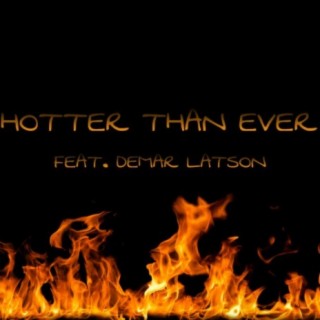 Hotter Than Ever (feat. Demar Latson)