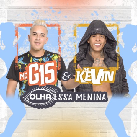 Olha Essa Menina ft. Mc G15 | Boomplay Music