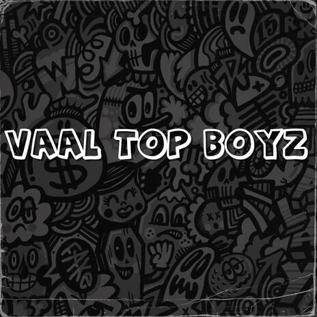 Vaal Top Boyz ft. Nkanyezi Kubheka & STYLE99 | Boomplay Music