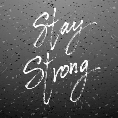 Stay Strong | Boomplay Music