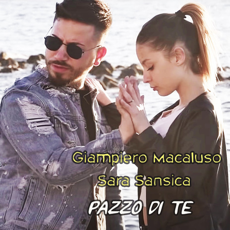 Pazzo Di Te ft. Sara Sansica | Boomplay Music