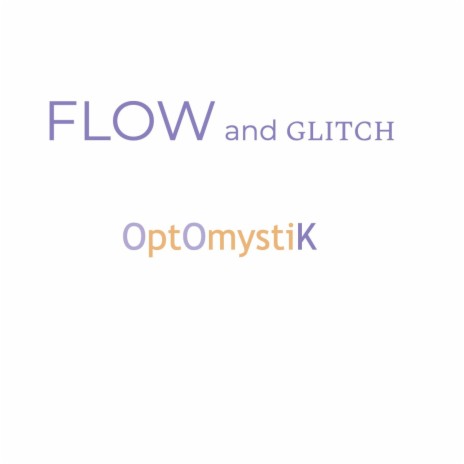 Flow and Glitch | Boomplay Music