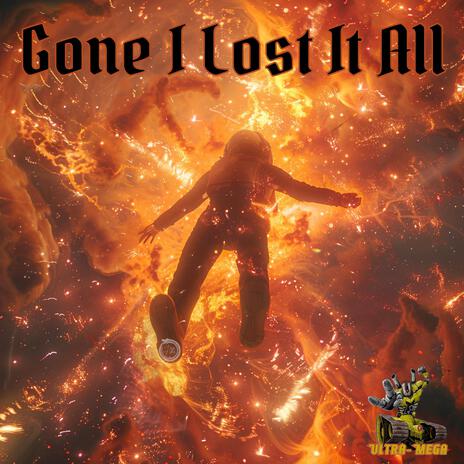 Gone I Lost It All | Boomplay Music